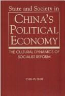 State and Society in China's Political Economy: The Cultural Dynamics of Socialist Reform