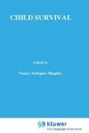 Child Survival: Anthropological Perspectives on the Treatment and Maltreatment of Children (Culture, Illness and Healing)