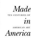 Made in America: ten centuries of American art
