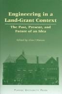 Engineering in a Land-Grant Context: The Past, Present, and Future of an Idea