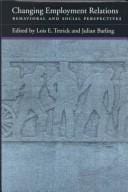 Changing employment relations: behavioral and social perspectives