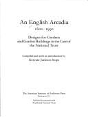 An English Arcadia 1600-1990: Designs for Gardens and Garden Buildings in the Care of the National Trust