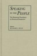Speaking to the People: The Rhetorical Presidency in Historical Perspective (Political Development of the American Nation)