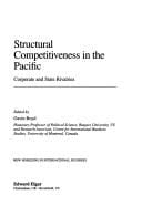 Structural Competitiveness in the Pacific: Corporate and State Rivalries (New Horizons in International Business)