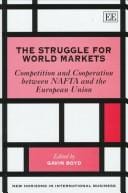 The Struggle for World Markets: Competition and Cooperation Between Nafta and the European Union (New Horizons in Environmental Economics)