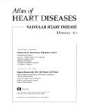 Valvular Heart Disease and Endocarditis (Atlas of Heart Diseases, V. 11)