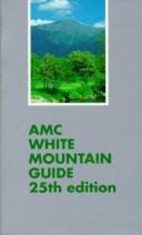 AMCWhite Mountain guide: a guide to trails in the mountains of New Hampshire and adjacent parts of Maine