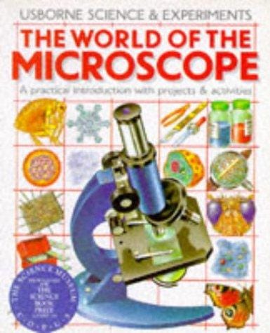 World of the Microscope (Science & Experiments Series)