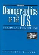 Demographics of the U.S: Trends and Projections (Demographics of the Us)
