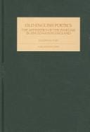 OLD ENGLISH POETICS: THE AESTHETICS OF THE FAMILIAR IN ANGLO-SAXON ENGLAND.
