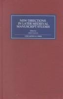 New Directions in Later Medieval Manuscript Studies: Essays from the 1998 Harvard Conference