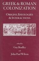 Greek and Roman Colonization: Origins, Ideologies And Interactions