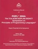 Conference Record of Popl 2004 : The 31st Acm Sigplan-Sigact Symposium on Principles of Programming Languages: Papers Presented at the Symposium, Venice, Italy January 14-16, 2003