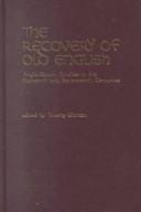 The Recovery of Old English: Anglo-Saxon Studies in the Sixteenth and Seventeenth Centuries (Publications of the Richard Rawlinson Center)