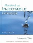 Handbook On Injectable Drugs (Handbook of Injectable Drugs (Trissel))(13th Edition)