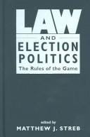 Law and Election Politics: The Rules of the Game