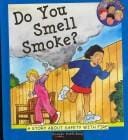Do you smell smoke?: a story about safety with fire