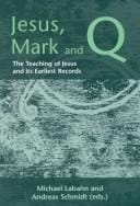 Jesus, Mark, and Q: the teaching of Jesus and its earliest records