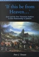 If This Be from Heaven...: Jesus and the New Testament Authors in Their Relationship to Judaism (Biblical Seminar)