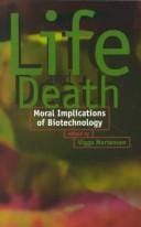 Life and Death: Moral Implications of Biotechnology