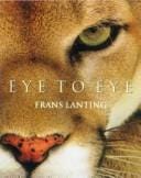 Eye to eye: intimate encounters with the animal world