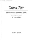Grand Tour: The Lure of Italy in the Eighteenth Century