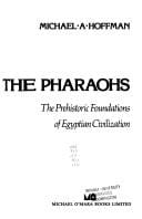 Egypt Before the Pharoahs: The Prehistoric Foundations of Egyptian Civilization