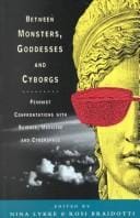 Monsters, Goddesses and Cyborgs: Feminist Confrontations with Science, Medicine and Cyberspace