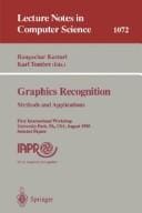 Graphics Recognition: Methods and Applications : First International Workshop, University Park, Pa, Usa, August 10-11, 1995: Selected Papers (Lecture Notes in Computer Science)