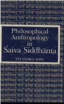 Philosophical Anthropology in Saiva Siddhanta: With Special Reference to Sivagrayogin