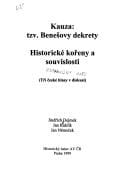 Kauza: Tzv. Benesovy dekrety : historicke koreny a souvislosti: tri ceske hlasy v diskusi
