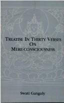 Treatise in Thirty Verses on Mere-Consciousness: A Critical Translation of Hsuan-Tsang's Chinese Version of the Vijnaptimatratatrimsika With Notes Fr