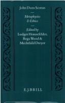 John Duns Scotus: Metaphysics and Ethics (Studien Und Texte Zur Geistesgeschichte Des Mittelalters)