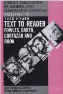 Text to Reader: A Communicative Approach to Fowles, Barth, Cortazar & Boon (Utrecht Publications in Comparative Lite Series, 16)