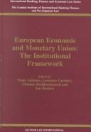 European Economic and Monetary Union:Vol. EEFS 1:The Institutional Framework (International Banking, Finance and Economic Law, 6)