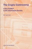 The Crypto Controversy:A Key Conflict in the Information Society (Law and Electronic Commerce)