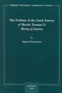 The Problem of the Greek Sources of Movses Xorenacis: History of Armenia (Hebrew University Armenian Studies, 7)