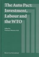 The Auto Pact: Investment, Labour and the Wto