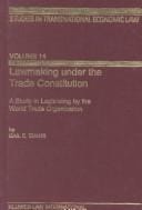 Lawmaking under the Trade Constitution - A Study in Legislating by the World Trade Organization (Studies in Transnational Economic Law, Volume 14)