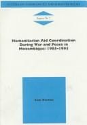 Humanitarian Aid Coordination During War and Peace in Mozambique, 1885-1995 (Studies on Emergencies and Disaster Relief, 7)