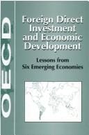 Foreign Direct Investment and Economic Development: Lessons from Six Emerging Economies