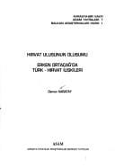 Hirvat ulusunun olusumu: Erken ortacag'da Turk-Hirvat iliskileri (Avrasya Bir Vakfi yayinlari)