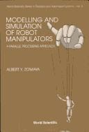 Modelling and Simulation of Robot Manipulators: A Parallel Processing Approach (World Scientific Series in Robotics and Automated Systems, Vol 8)