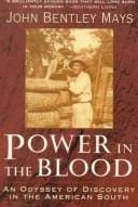 Power in the Blood: An Odyssey of Discovery in the American South