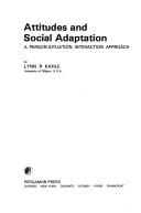 Attitudes and Social Adaptation: A Person-Situation Interaction Approach (International Series in Experimental Social Psychology, Vol. 8)