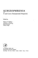 Schizophrenia: A Life-Course Developmental Perspective (Personality, Psychopathology, and Psychotherapy Series)