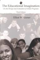 The Educational Imagination: On the Design and Evaluation of School Programs (3rd Edition)