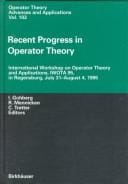 Recent Progress in Operator Theory: International Workshop on Operator Theory and Applications, Iwota 95, in Regensburg, July 31-August 4, 1995 (Operator Theory, Advances and Applications)