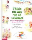 This Is the Way We Go to School: A Book About Children Around the World (Blue Ribbon Book)