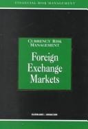 Foreign Exchange Markets (Currency Risk Management Series)